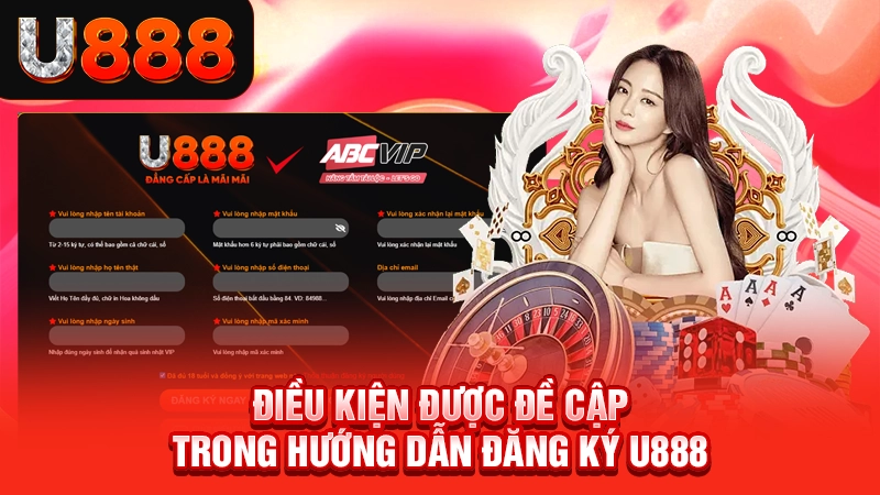 Điều kiện được đề cập trong hướng dẫn đăng ký U888